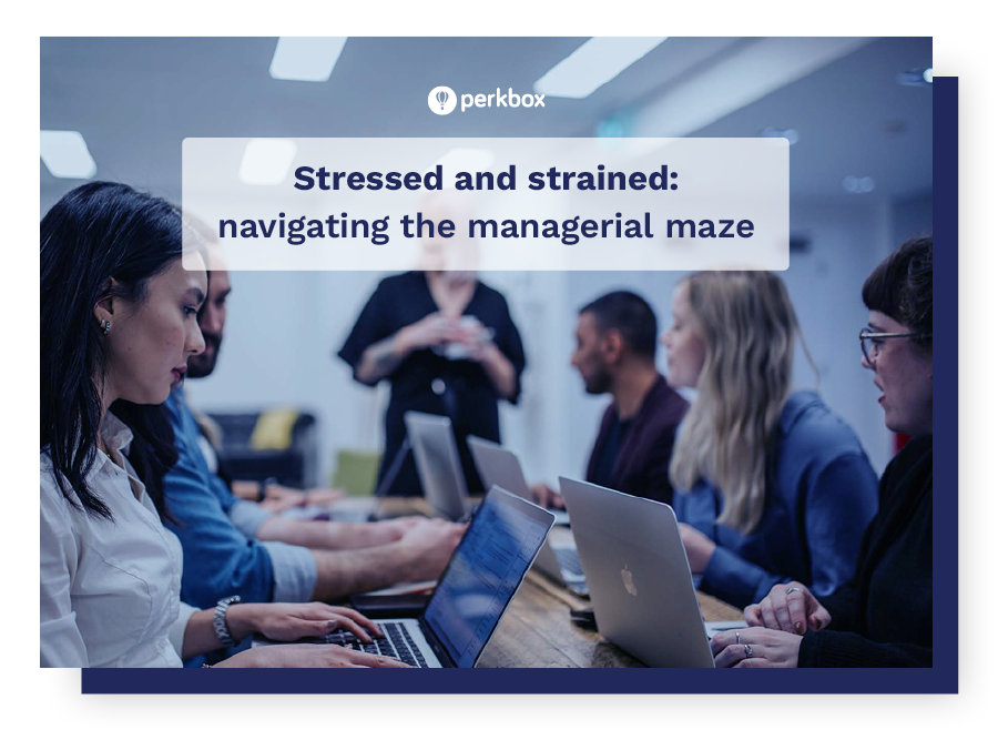 Stressed and strained: navigating the managerial maze